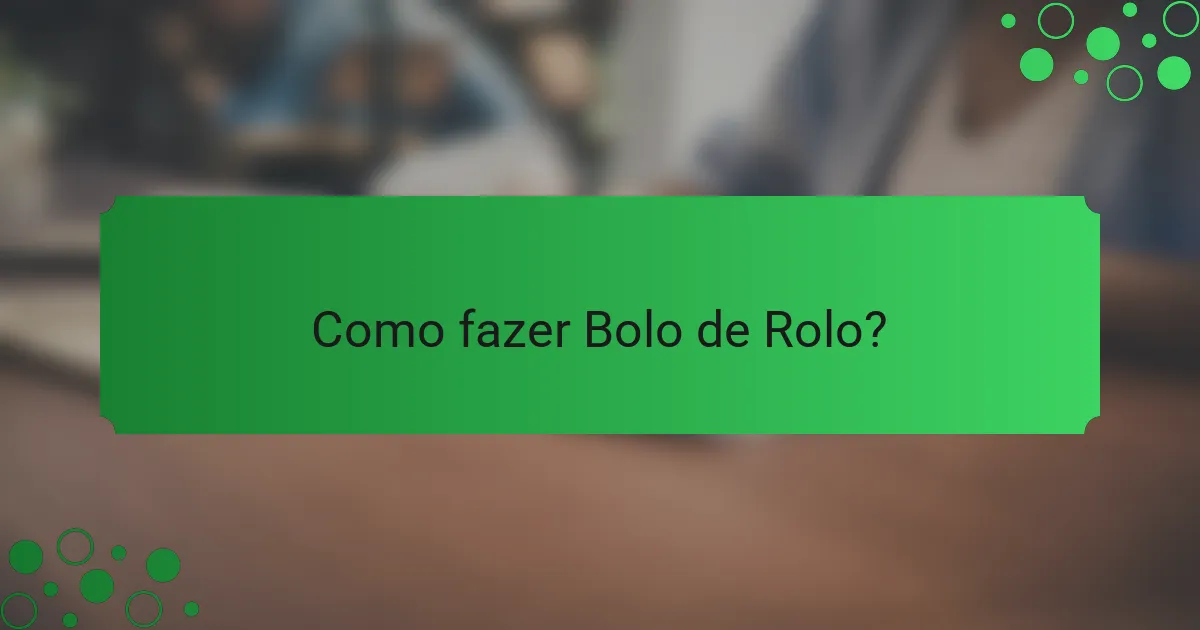 Como fazer Bolo de Rolo?