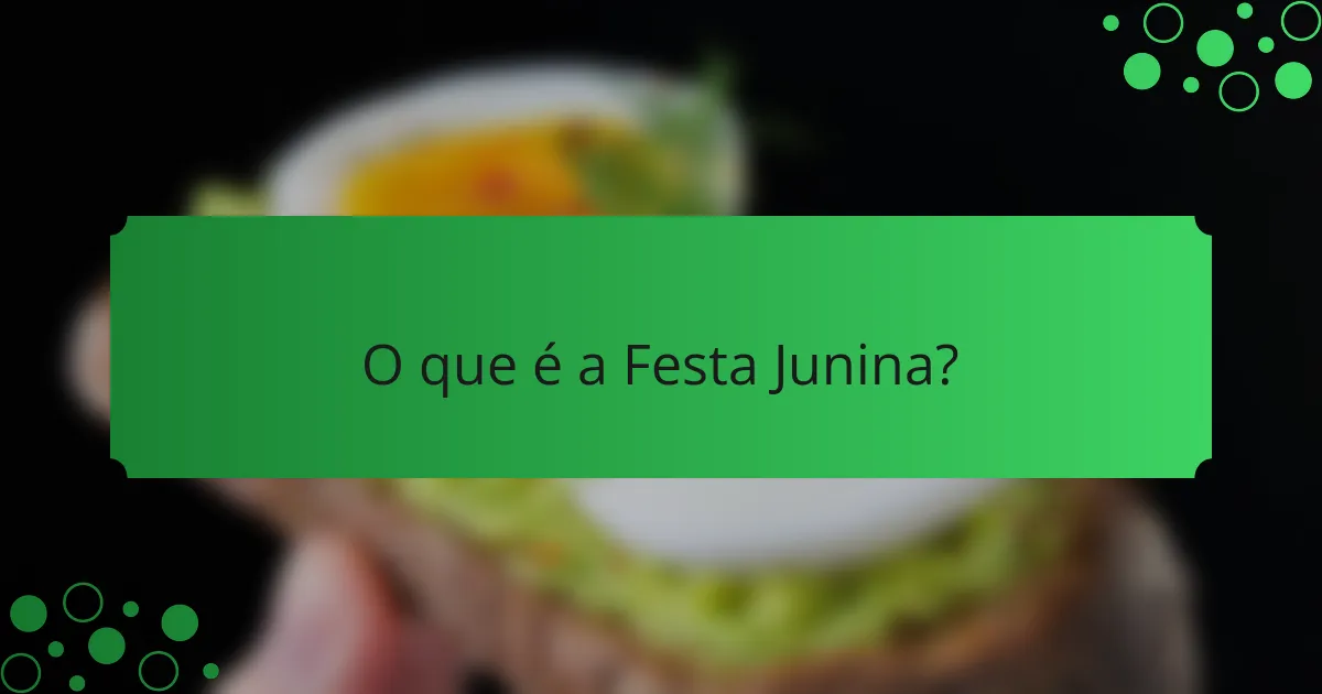 O que é a Festa Junina?