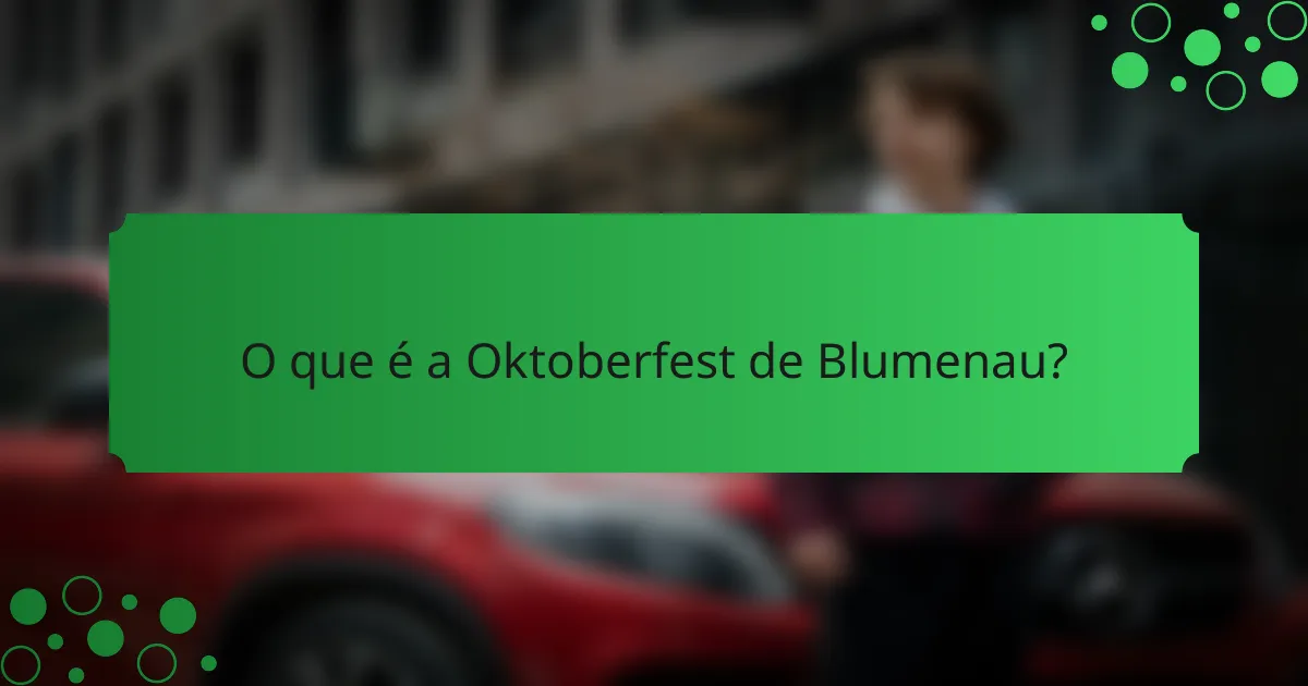 O que é a Oktoberfest de Blumenau?