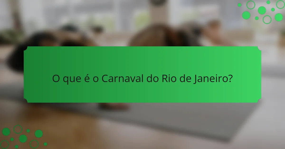 O que é o Carnaval do Rio de Janeiro?