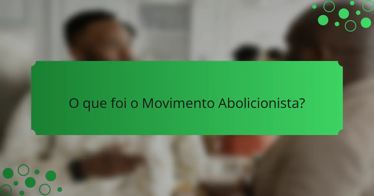 O que foi o Movimento Abolicionista?