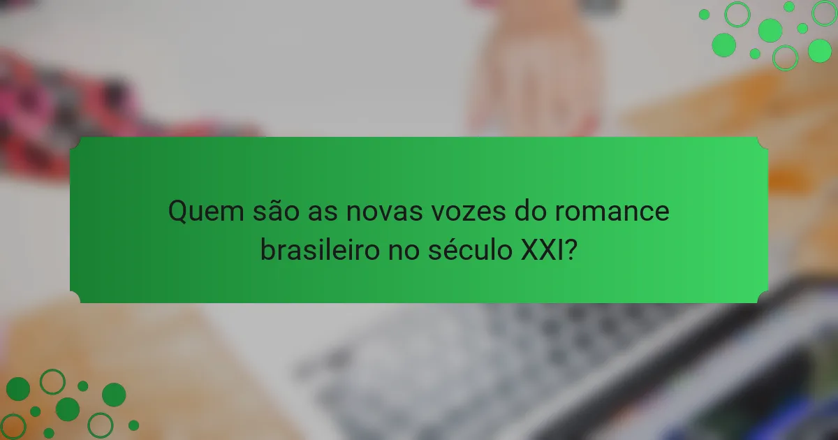 Quem são as novas vozes do romance brasileiro no século XXI?