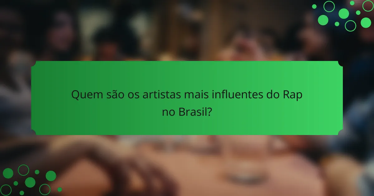 Quem são os artistas mais influentes do Rap no Brasil?