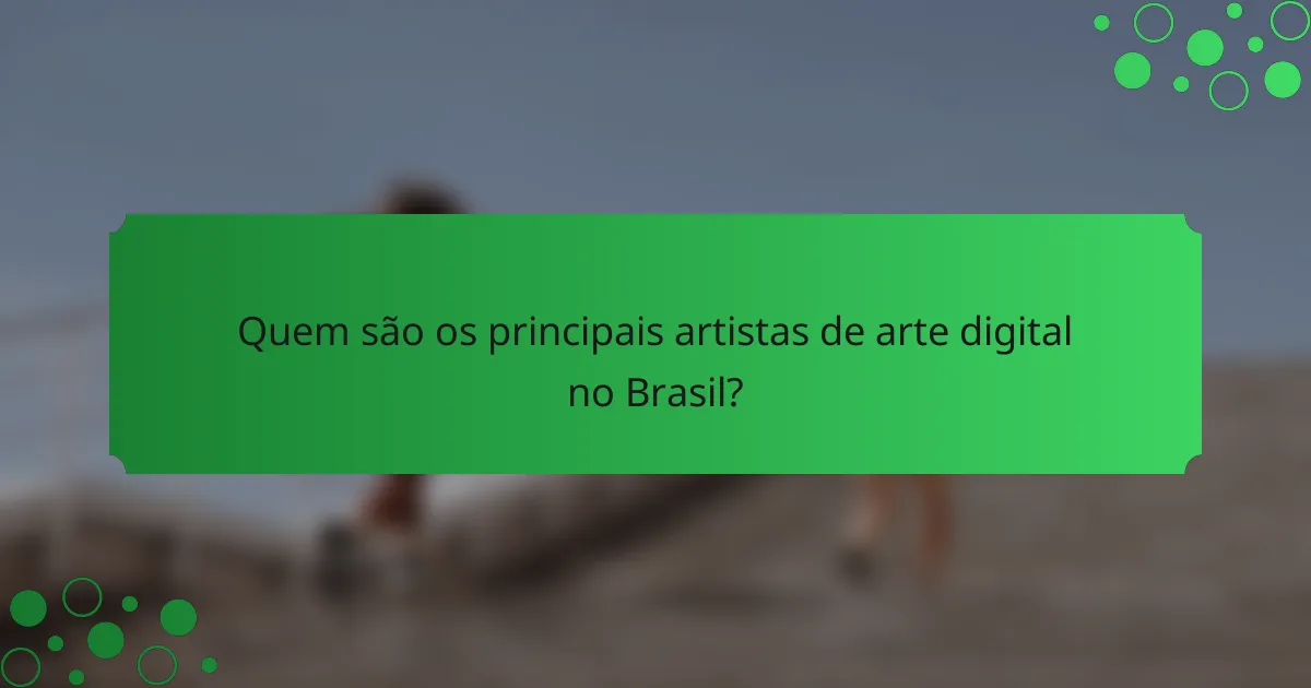 Quem são os principais artistas de arte digital no Brasil?
